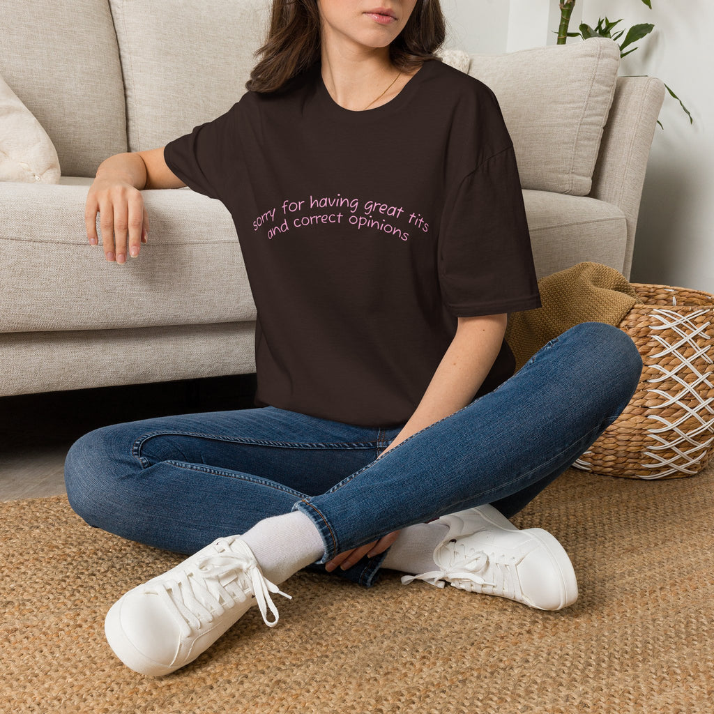 Sorry for Having Great Tits and Correct Opinions Graphic Tee