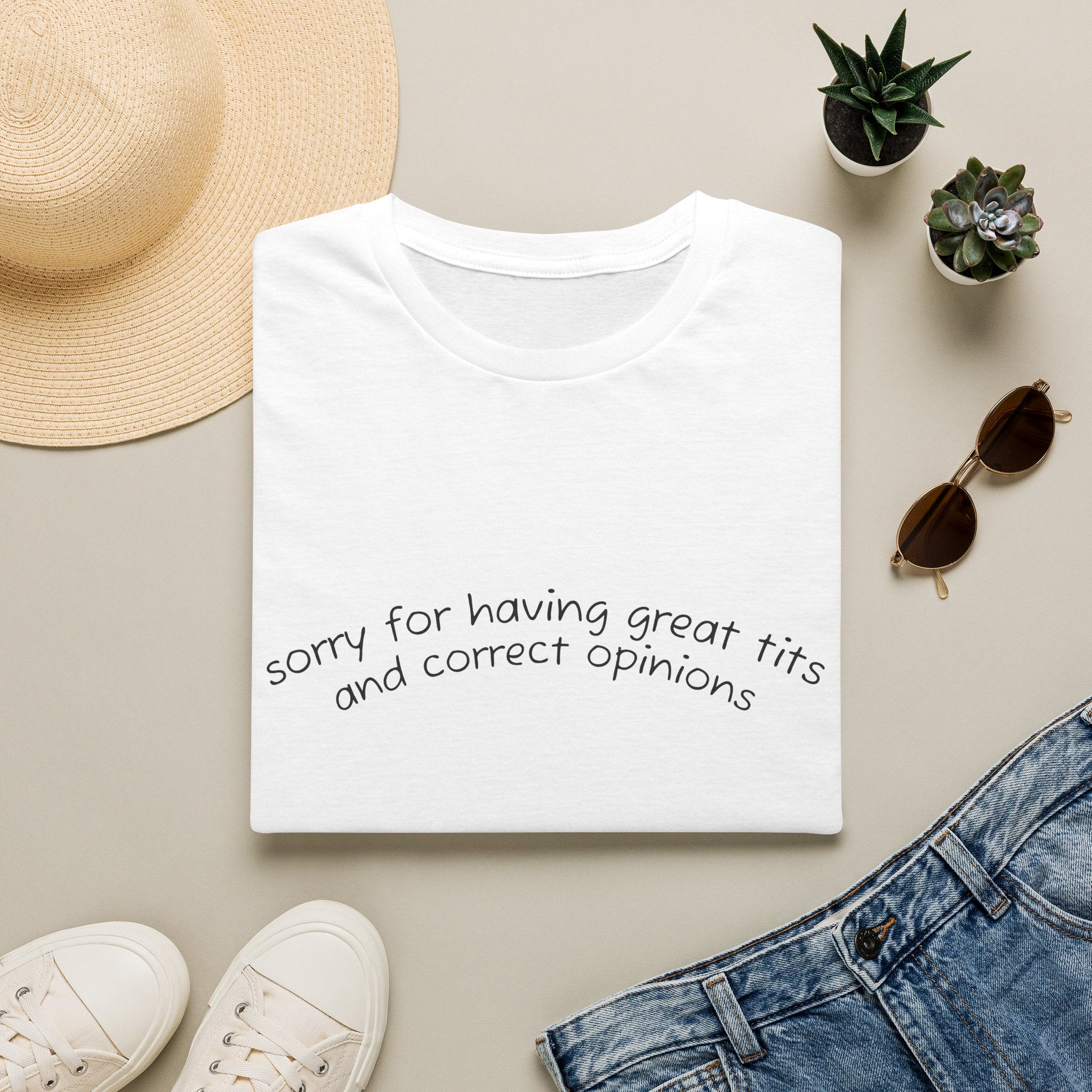 Sorry for Having Great Tits and Correct Opinions Graphic Tee