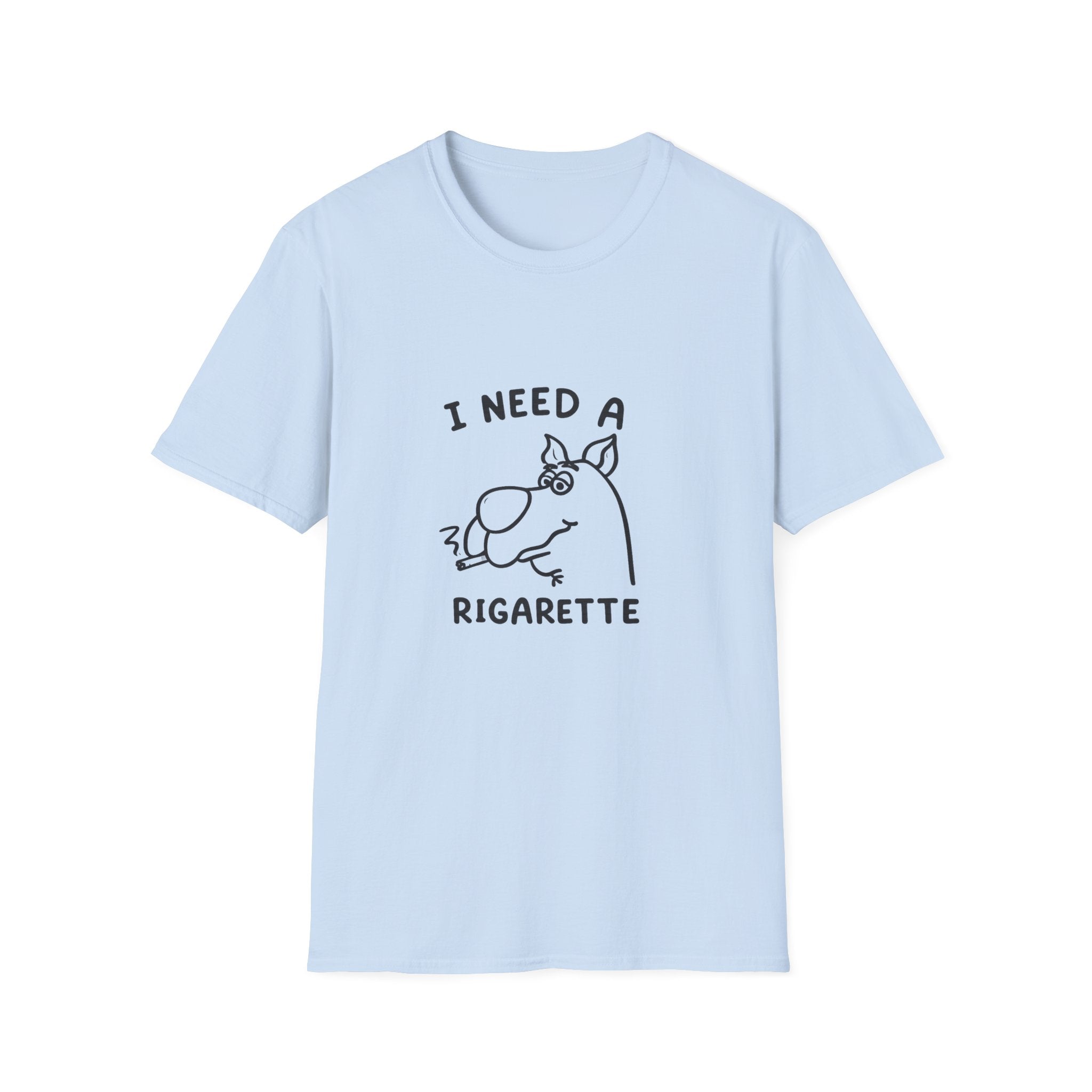 I Need A Rigarette Graphic Tee