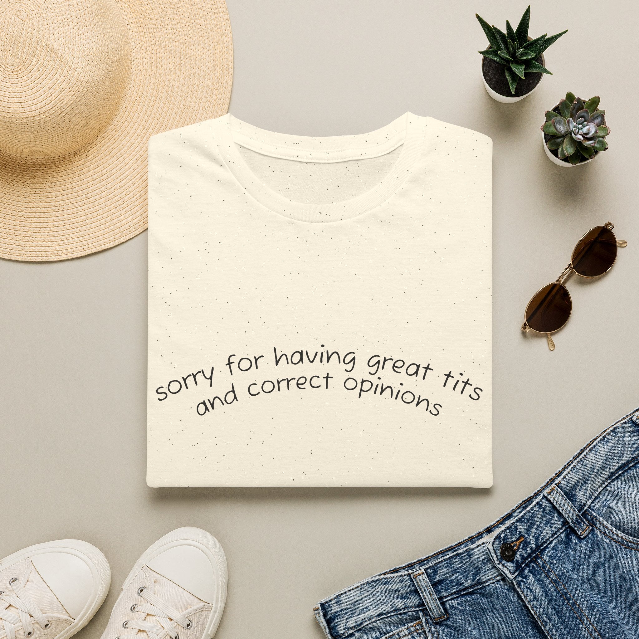 Sorry for Having Great Tits and Correct Opinions Graphic Tee